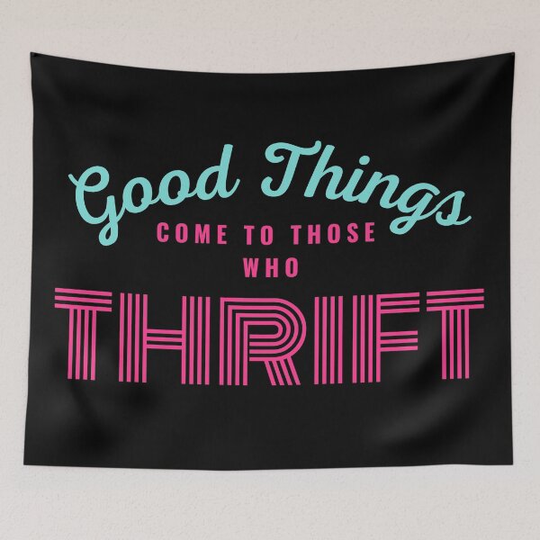 Item preview, Good Things Come To Those Who Thrift designed and sold by LiToDesignCo.
