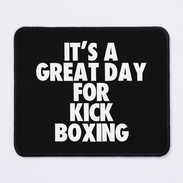 Item preview, It's a Great Day for Kick Boxing designed and sold by kindxinn.