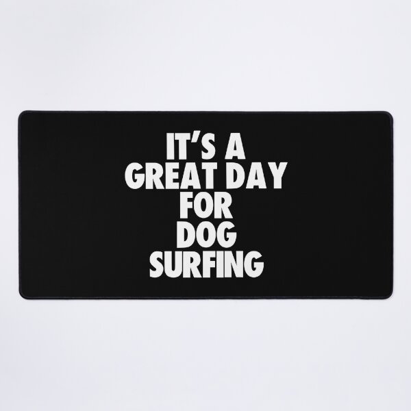Item preview, It's a Great Day for Dog surfing designed and sold by kindxinn.