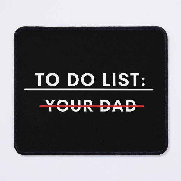 Item preview, To Do List Your Dad designed and sold by raccoonbox.