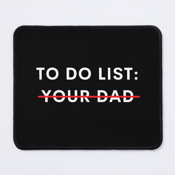 Item preview, To Do List Your Dad designed and sold by raccoonbox.