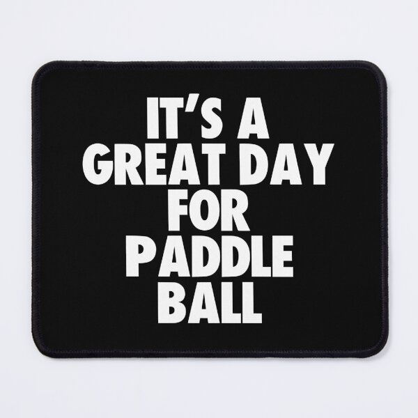 Item preview, It's a Great Day for Paddle ball designed and sold by kindxinn.