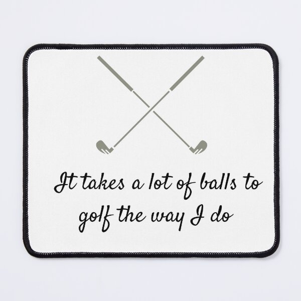Item preview, It takes a lot of balls to golf the way i do | amazing golfer design designed and sold by the-Koi.