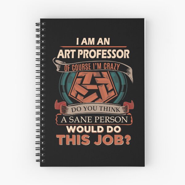 Item preview, Art Professor T Shirt - Sane Person Job Gift Item Tee designed and sold by vonnie38uo.