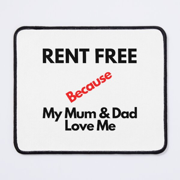 Item preview, Rent Free Because My Mum & Dad Love Me designed and sold by Yesmalady.