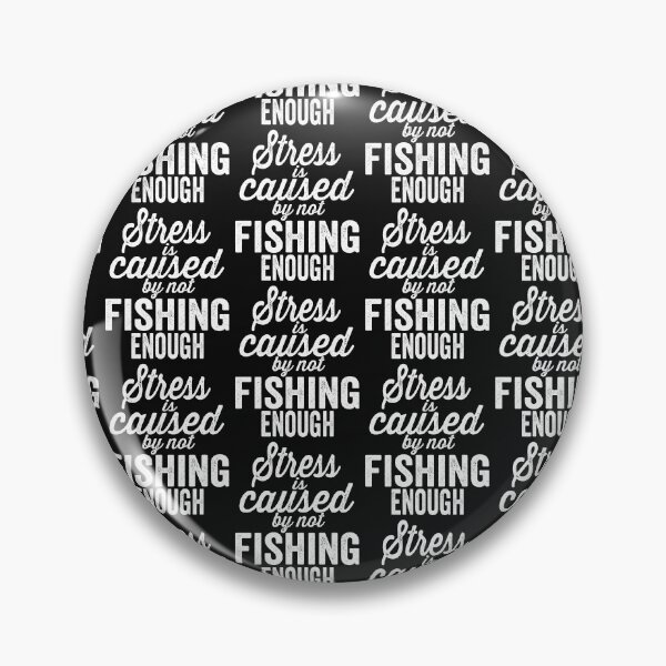 Item preview, Stress is caused by not fishing enough-fishing. designed and sold by DesignedBySnip.