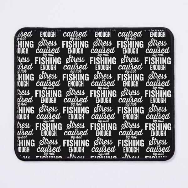 Item preview, Stress is caused by not fishing enough-fishing. designed and sold by DesignedBySnip.