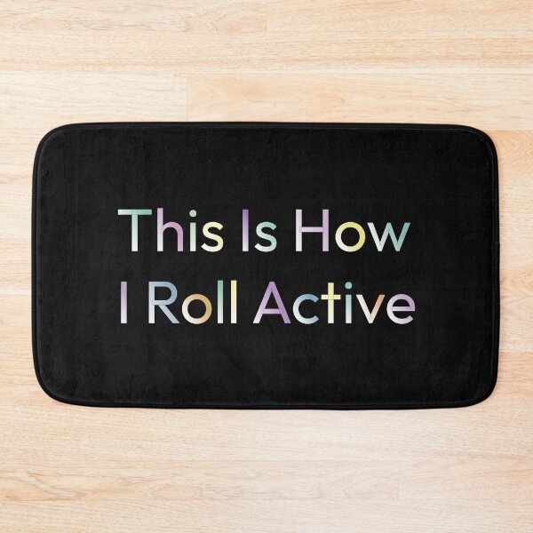 Item preview, This Is How I Roll Active designed and sold by IriArt-Designs.