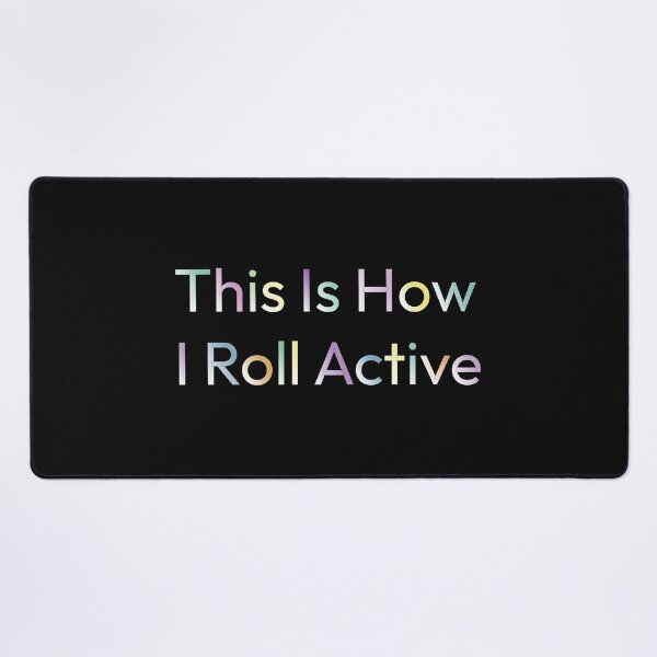 Item preview, This Is How I Roll Active designed and sold by IriArt-Designs.