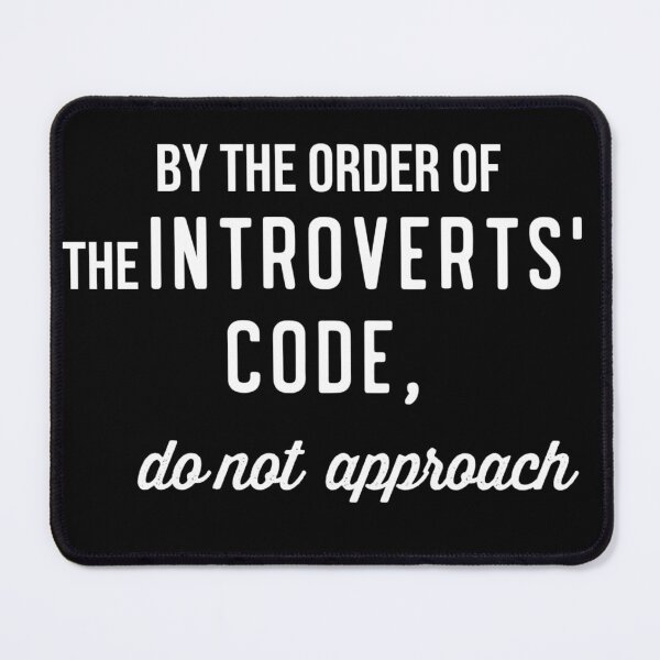 Item preview, By the order of introverts' code, do not approach designed and sold by LoneMaverick.