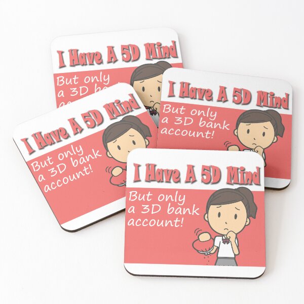 Item preview, I Have A 5D Mind But Only A 3D Bank Account! designed and sold by Scorpion Creative.