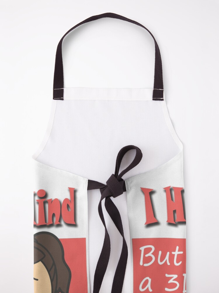Alternate view of I Have A 5D Mind But Only A 3D Bank Account! Apron