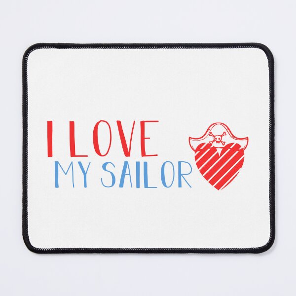 Item preview, I Love my Sailor designed and sold by ErmessThiings.