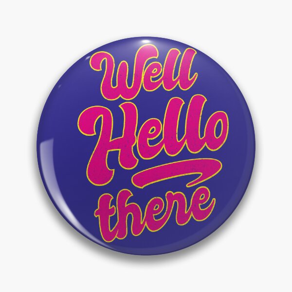 Item preview, Well Hello there..... designed and sold by boec gear.