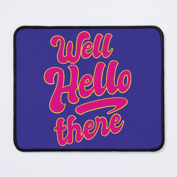 Item preview, Well Hello there..... designed and sold by boec gear.