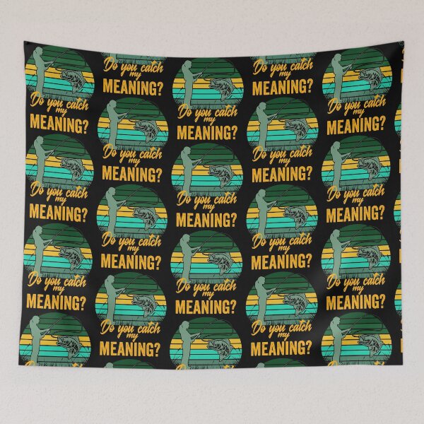 Item preview, Do you catch my meaning?-fishing. designed and sold by DesignedBySnip.