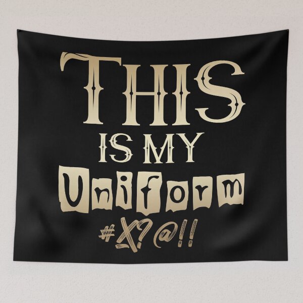 Item preview, Wordplay meme, This is my uniform #5 designed and sold by Hypnotees.