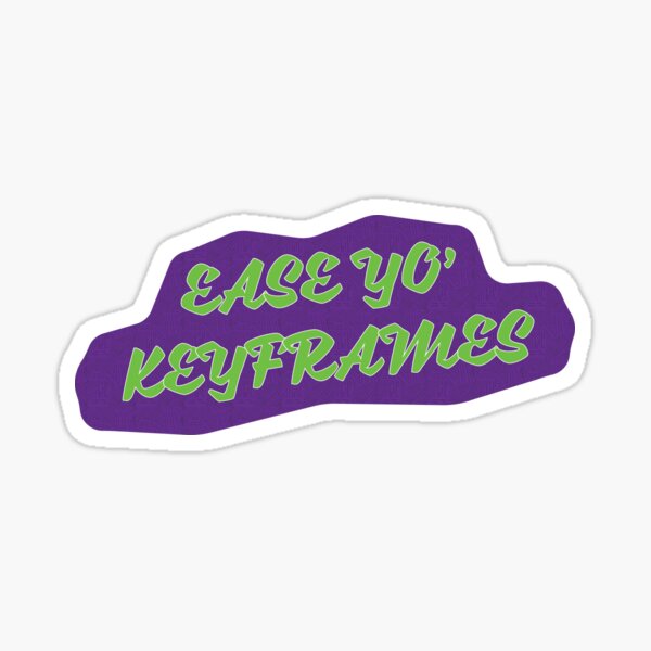 Ease Yo' Keyframes Sticker