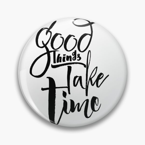 Item preview, Good things take time designed and sold by byldz.
