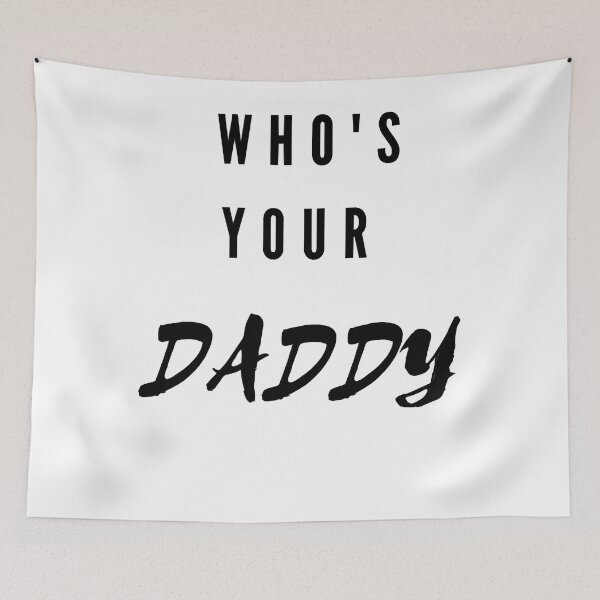 Item preview, Whos Your Daddy  designed and sold by Anaya Jovani.