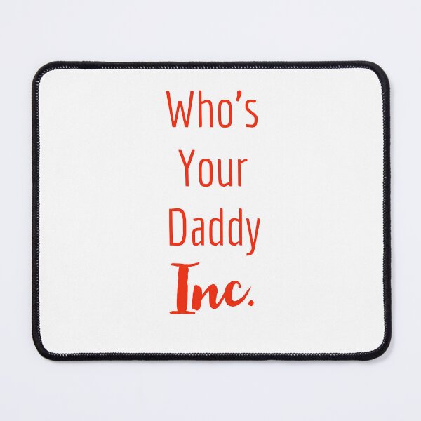 Item preview, Whos your Daddy inc.  designed and sold by Anaya Jovani.