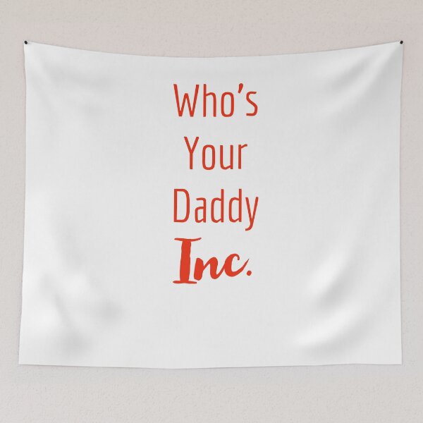 Item preview, Whos your Daddy inc.  designed and sold by Anaya Jovani.