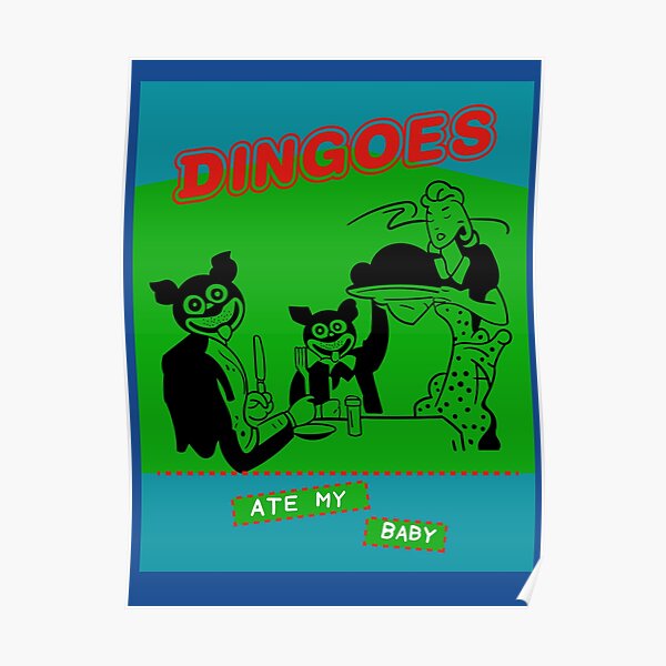 "Dingoes Ate My Baby 2" Poster for Sale by McPod | Redbubble