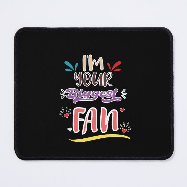 Item preview, I'm Your Biggest Fan - Cute Quote designed and sold by FridPix.