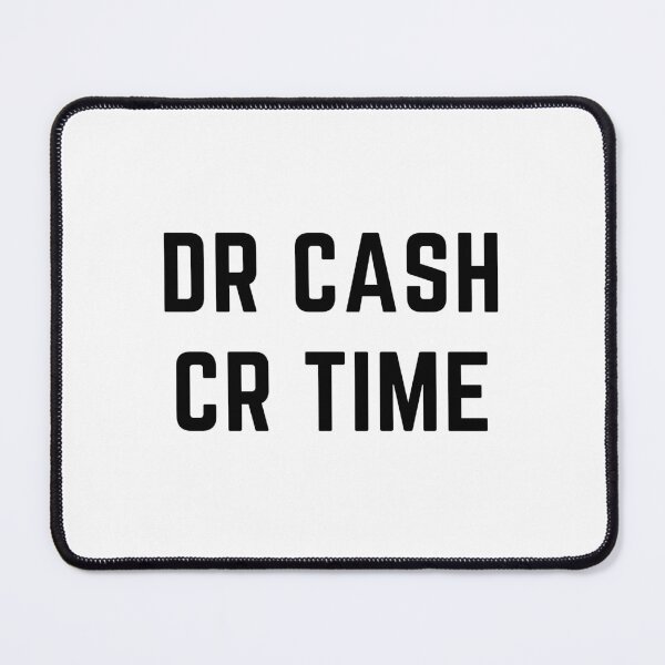 Item preview, DR CASH CR TIME designed and sold by rgsblo.