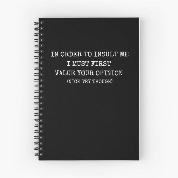 Item preview, In Order To Insult Me I Must First Value Your Opinion Nice Try Though designed and sold by LiToDesignCo.