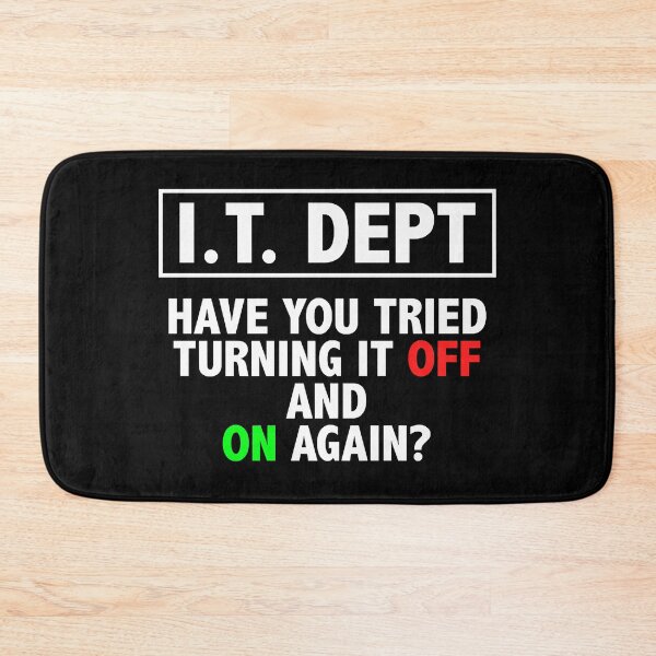 Item preview, I.T. DEPT, Have You Tried Turning It off and On Again designed and sold by RachaelEliezer.