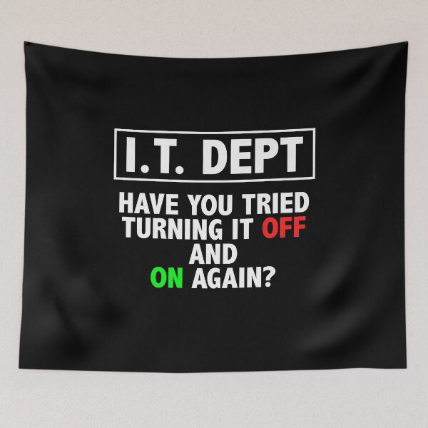 Item preview, I.T. DEPT, Have You Tried Turning It off and On Again designed and sold by RachaelEliezer.