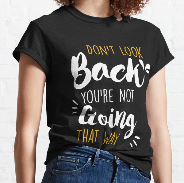 PRE-ORDER: Don't Look Back T-Shirt