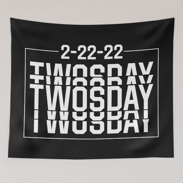 Item preview, February 22nd 2022 - 2-22-22 Happy Twosday 2022 designed and sold by Ashi17.