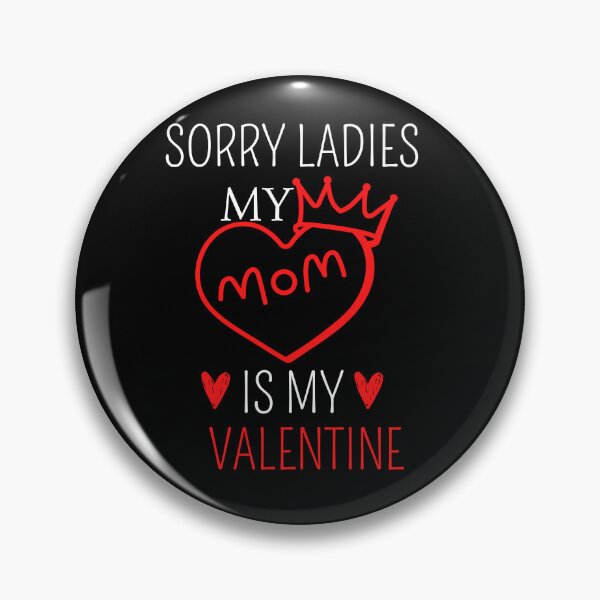 Item preview, Sorry Ladies my Mom Is My Valentine/ Valentines Day Shirts for Boys designed and sold by walidlidwa1.