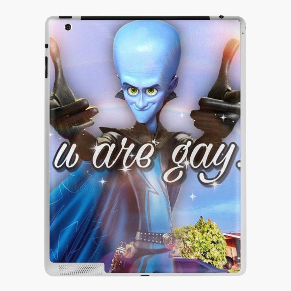 Megamind U Are Gay! Meme