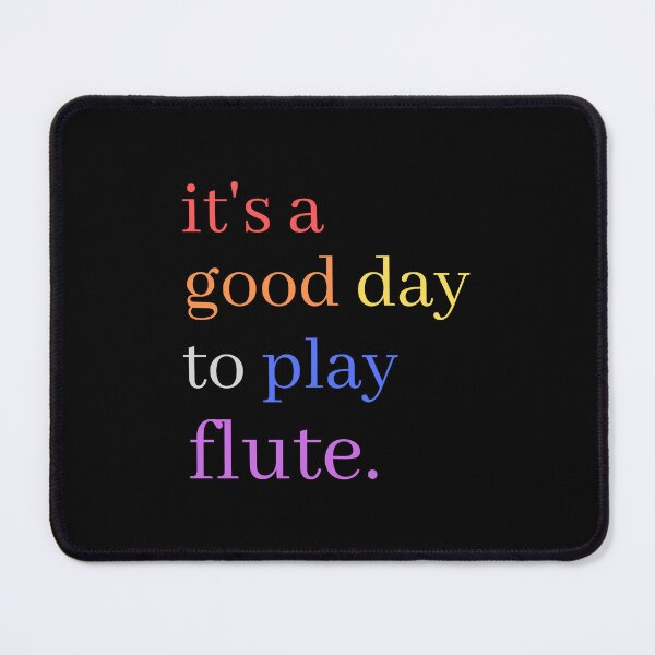 Item preview, It's A Good Day to Play Flute Cute Colourful Musical Quotes - Flautist designed and sold by Funwithmusic.