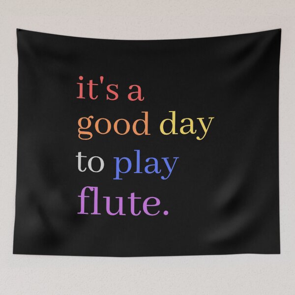 Item preview, It's A Good Day to Play Flute Cute Colourful Musical Quotes - Flautist designed and sold by Funwithmusic.