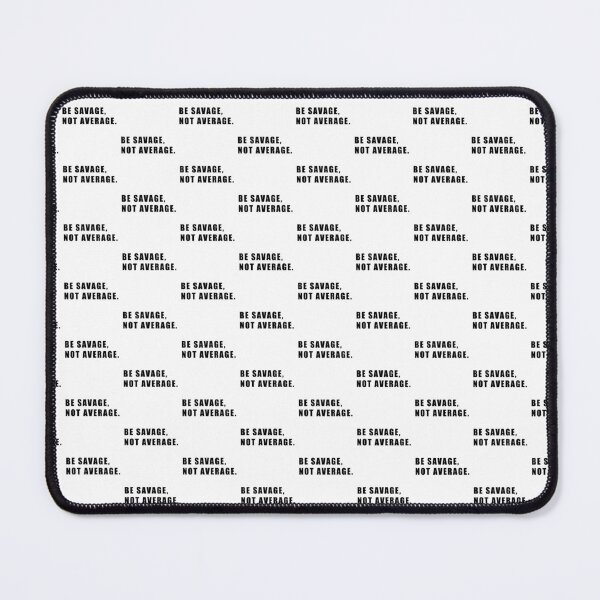 Item preview, be savage , not average. designed and sold by Hiross.