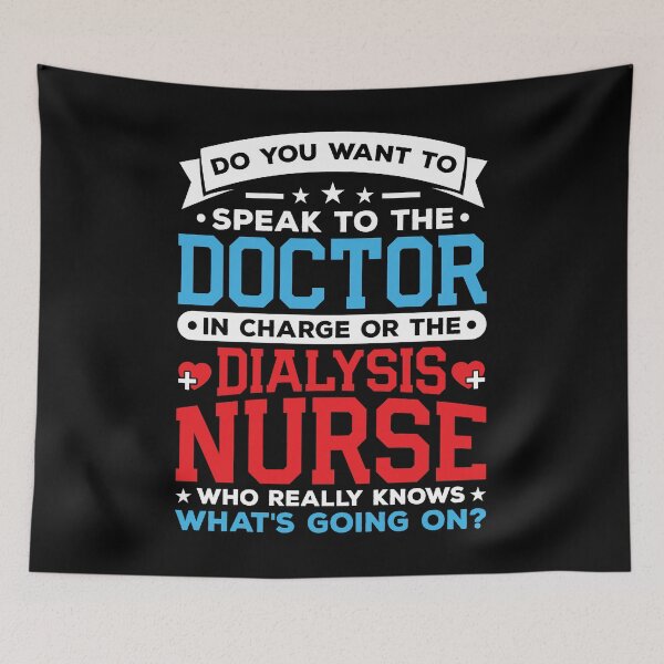 Item preview, Do You Want To Speak To The Doctor In Charge Or Dialysis Nurse Shirt, Dialysis Nurse Gift, Dialysis Center, Kidney Dialysis Shirt, RN Nurse designed and sold by aymob.