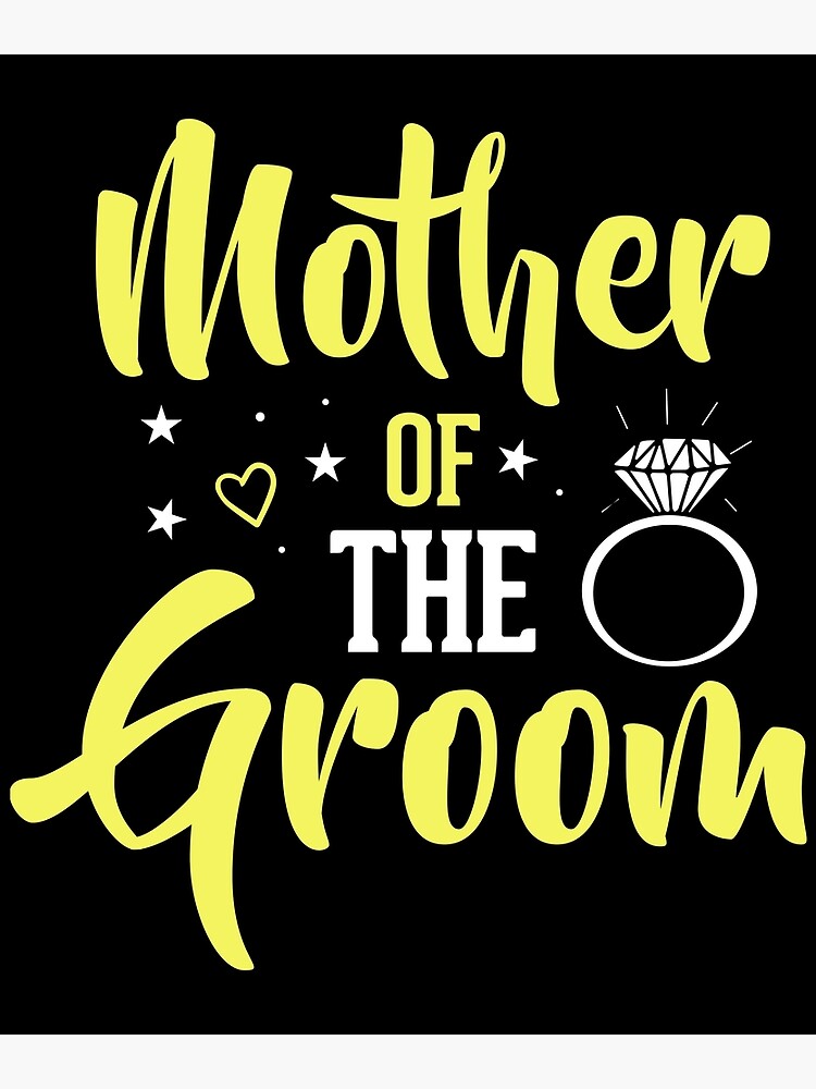 "MOTHER OF THE GROOM COLLECTION" Poster by JRMTeeStore Redbubble