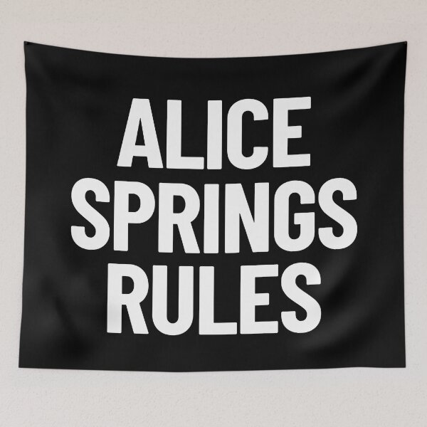Item preview, Alice Springs Rules Northern Territory Australia Capital City designed and sold by Legit Hooligan.