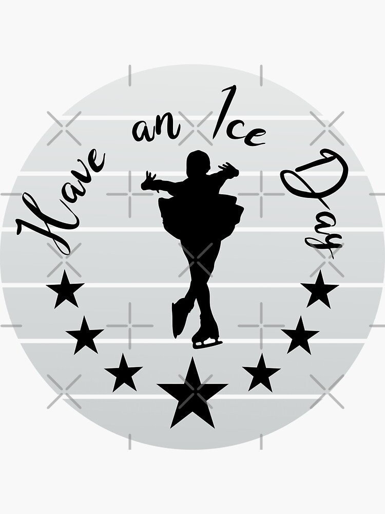" Have an Ice Day Poetry on Ice Ice Skating athletics Sayings