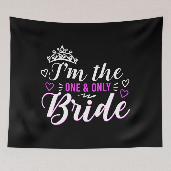 Item preview, I'M THE ONE & ONLY BRIDE COLLECTION designed and sold by JRM Tees & More Store.