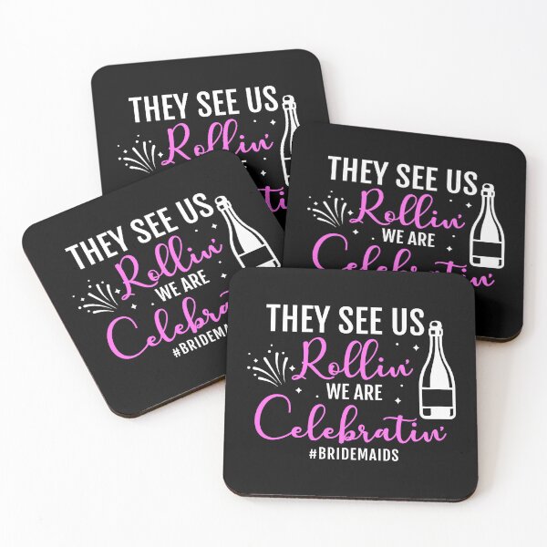 Item preview, THEY SEE US ROLLIN' WE ARE CELEBRATIN' #BRIDESMAIDS COLLECTION designed and sold by JRM Tees & More Store.