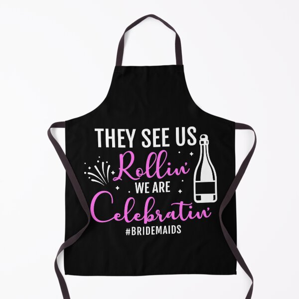 Item preview, THEY SEE US ROLLIN' WE ARE CELEBRATIN' #BRIDESMAIDS COLLECTION designed and sold by JRM Tees & More Store.