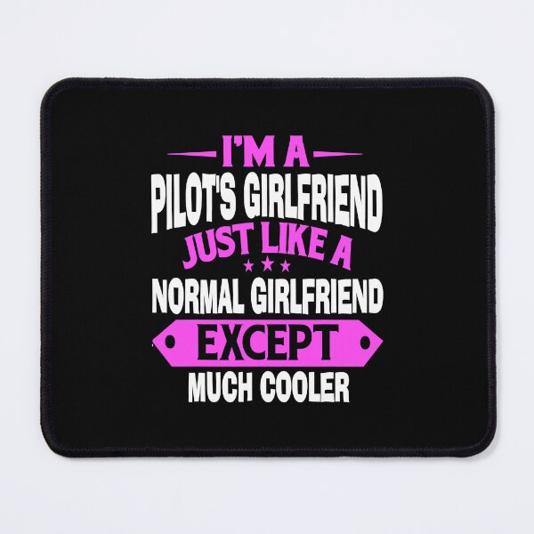 Item preview, Pilot's Girlfriend Just Like Normal But Cooler designed and sold by jackjerry.