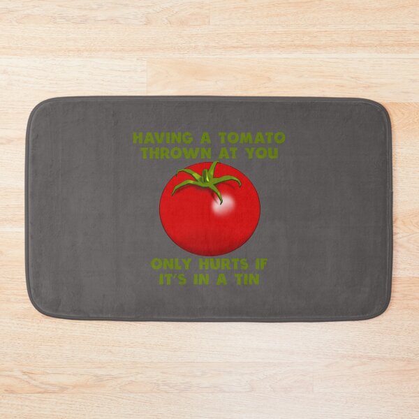 Item preview, Having a tomato thrown at you only hurts if it's in a tin Premium   designed and sold by Jasonsemnovitch.