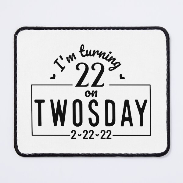 Item preview, twosday birthday - 22nd birthday designed and sold by Ashi17.