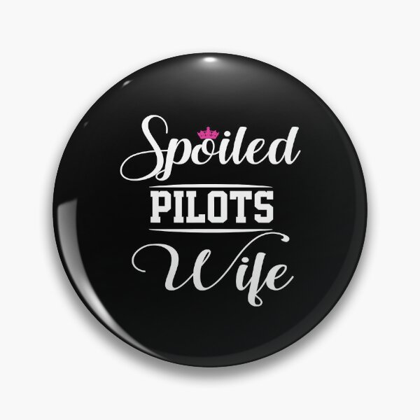 Item preview, Spoiled Pilot's Wife designed and sold by jackjerry.